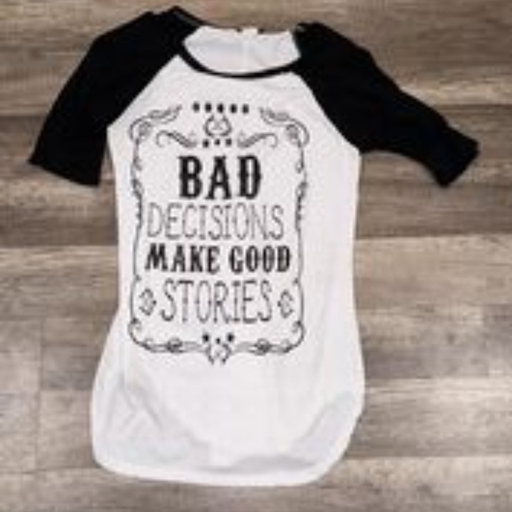 Bad Decisions Make Good stories Jersey shirt